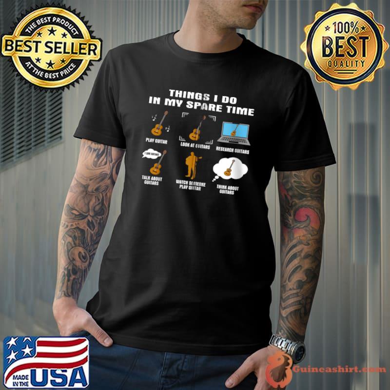 Official 6 Things I Do In My Spare Time - Guitar Player T-shirt