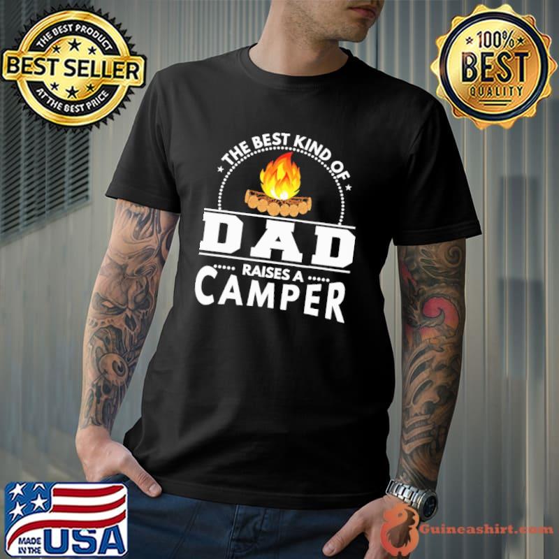 Official Camping Best Kind Of Dad Raise A Camper Shirt Unisex