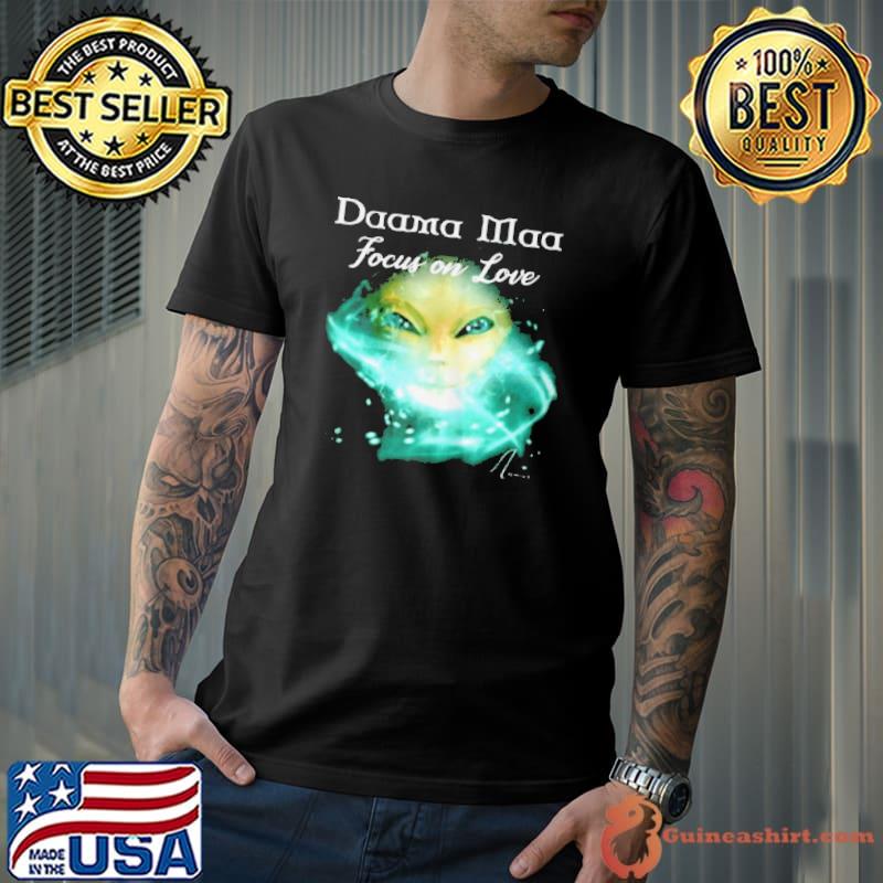Official Daama maa focus on love Unisex