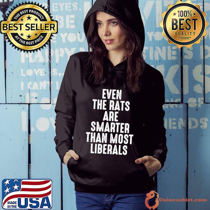Official Even The Rats Are Smarter Than Most Liberals Shirt