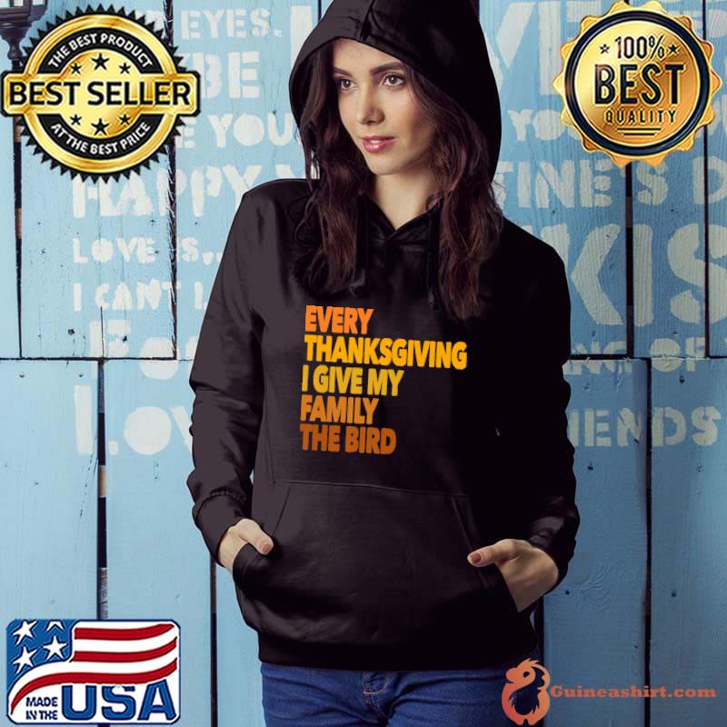 Official Every Thanksgiving I Give My Family The Bird Funny Premium T-Shirt
