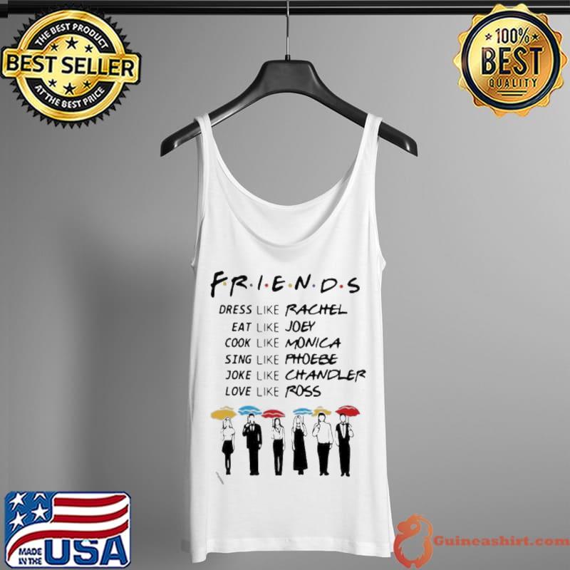 Official Friends TV Series Dress Rachel Eat Joey Cook Monica Sing Phoebe Joke Chandler Love Ross Shirt Tank Top