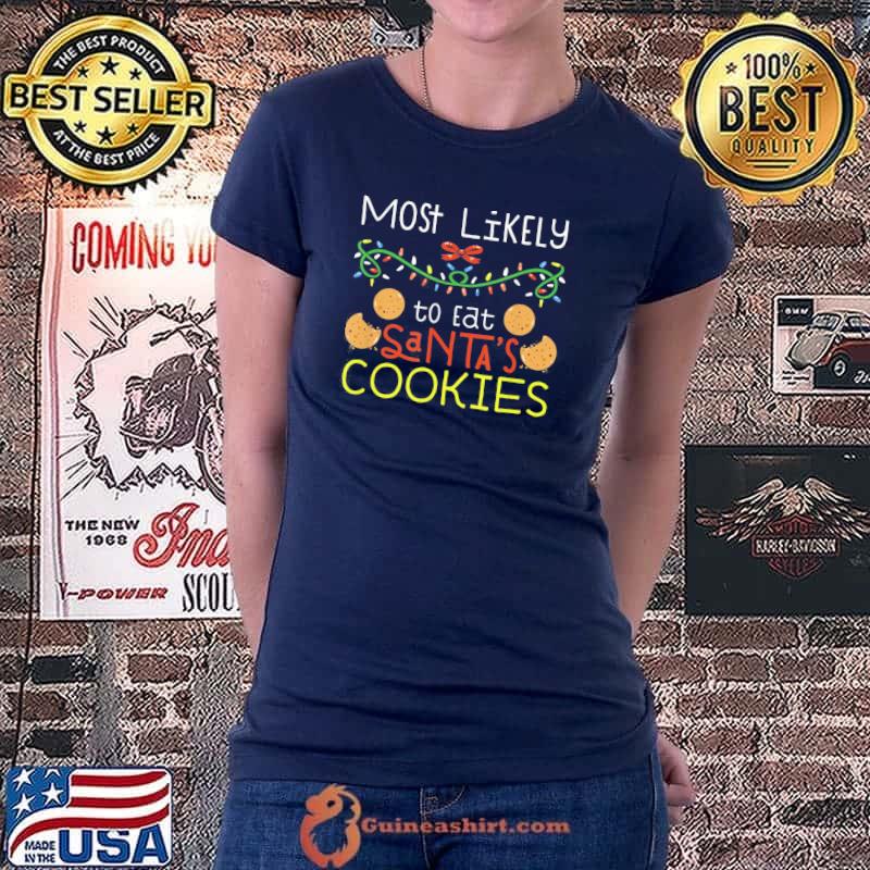 Official Most Likely To Eat Santas Cookies Family Christmas Holiday T-Shirt