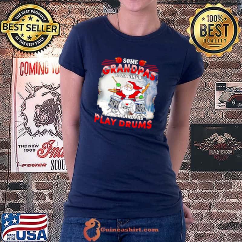 Official Santa some grandpas play bingo real grandpas play drums shirt