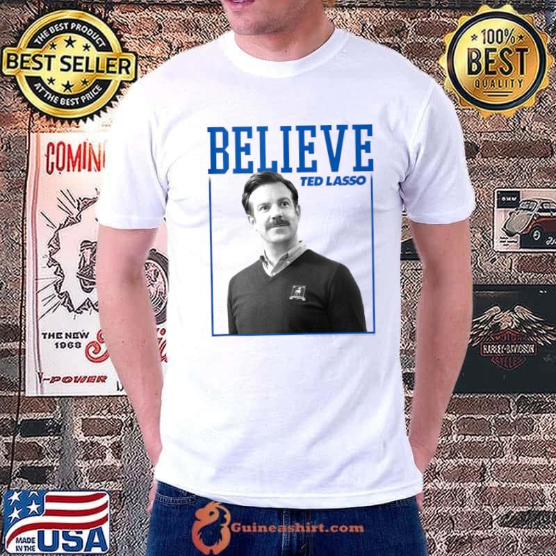 Official Ted Lasso Believe Photo T- Unisex