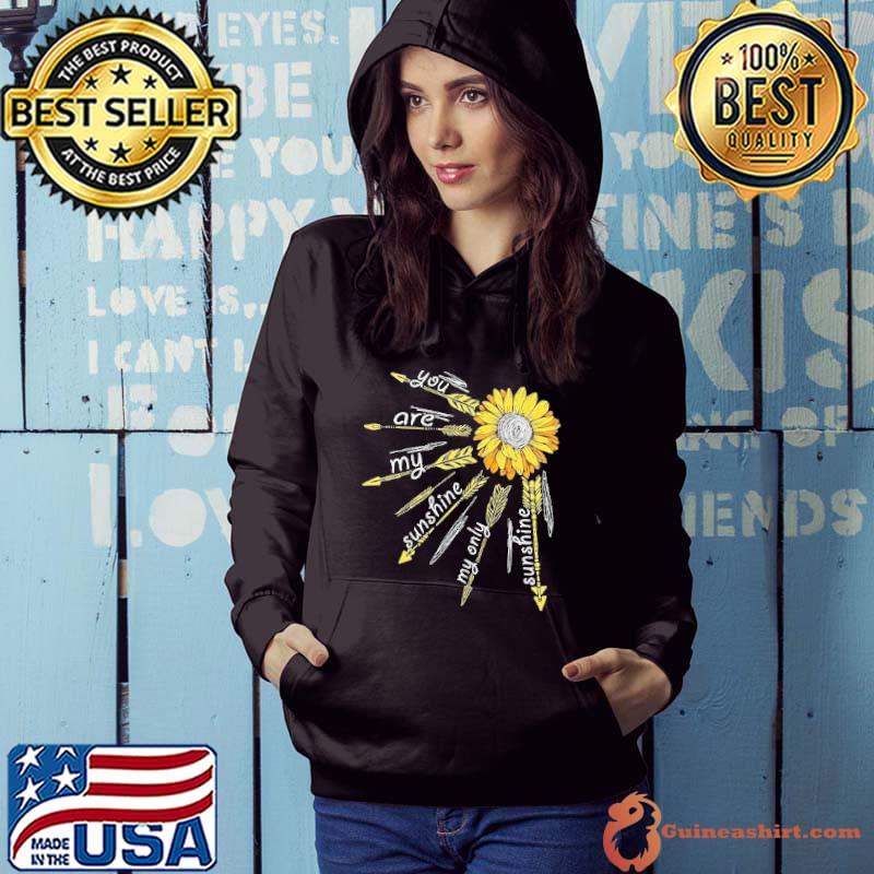 Official The Bright Sunflower You Are My Sunshine My Only Sunshine Shirt