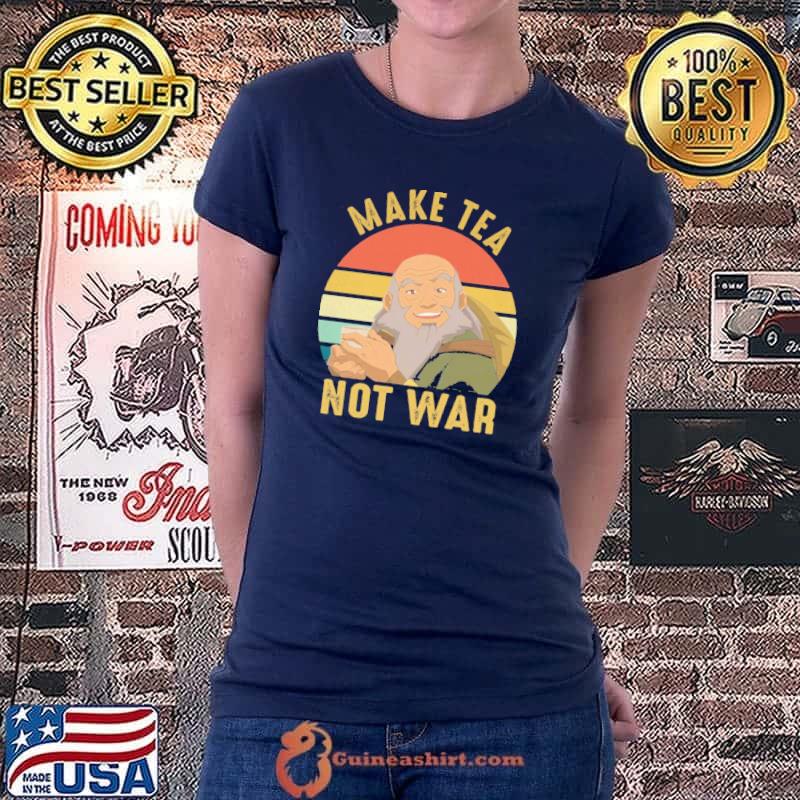 Official Uncle Iroh Make Tea Not War Vintage Shirt Ladiestee