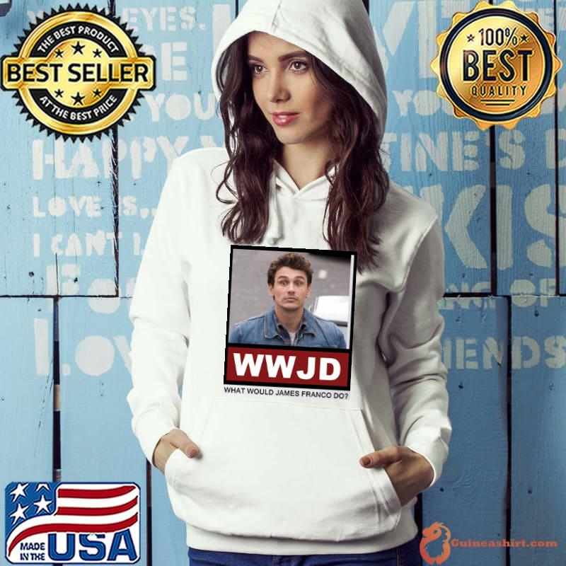 Official What Would James Franco actor Do Actor Shirt