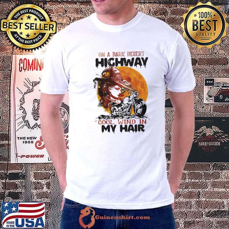 On A Dark Desert Highway Cool Wind In My Hair Shirt Unisex
