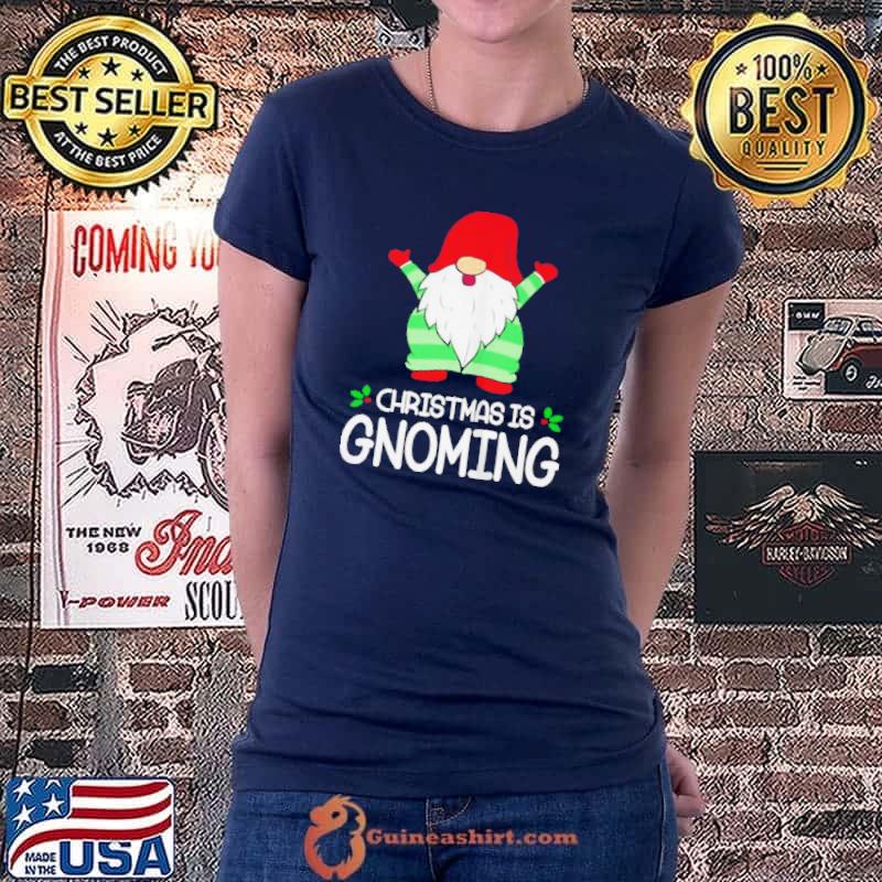 Original Christmas is gnoming shirt