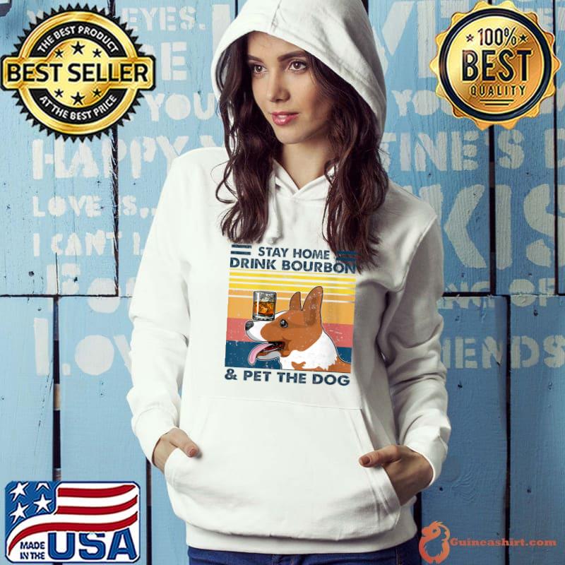 Original Corgi Stay Home Drink Bourbon And Pet The Dog Vintage 2021 T-shirt