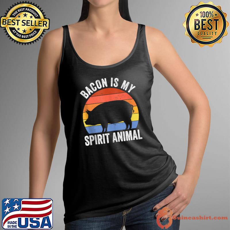 Original Retro BBQ Pork Grill Bacon Is My Spirit Animal T- Tank Top