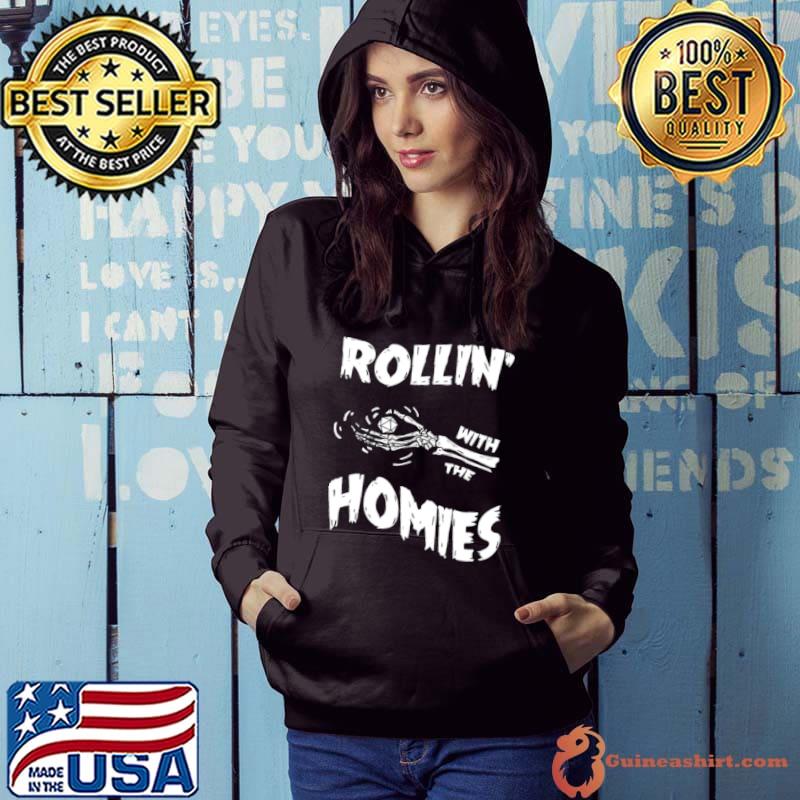 Original Rollin With The Homies shirt
