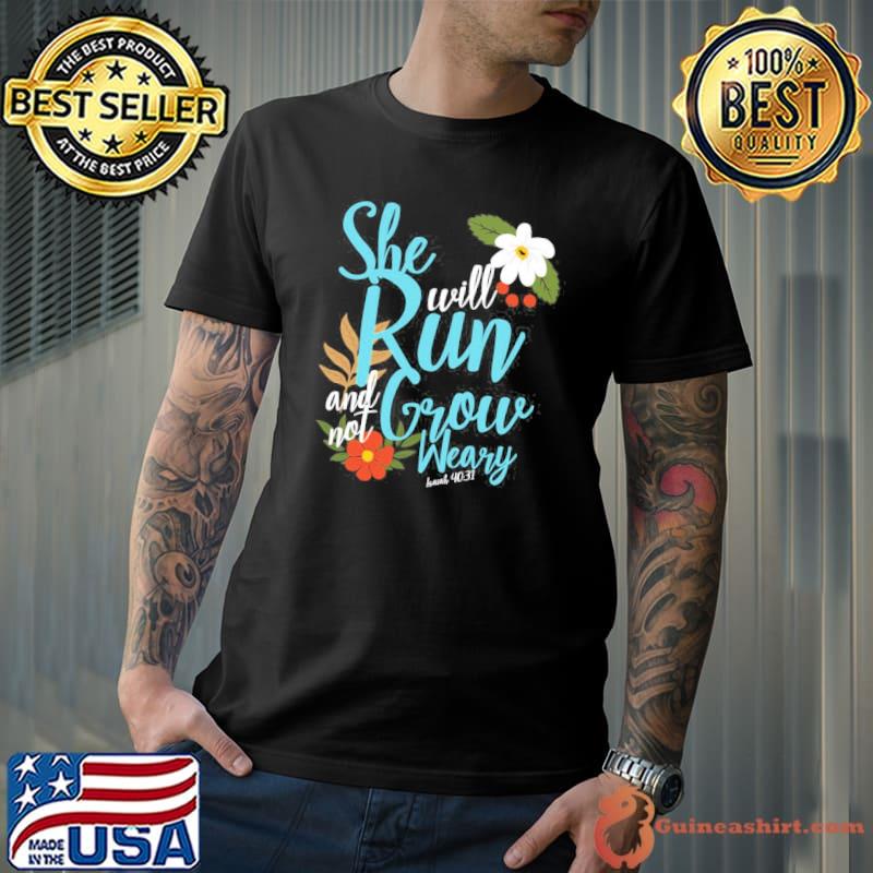 Original She Will Run And Not Crow Weary Shirt Unisex