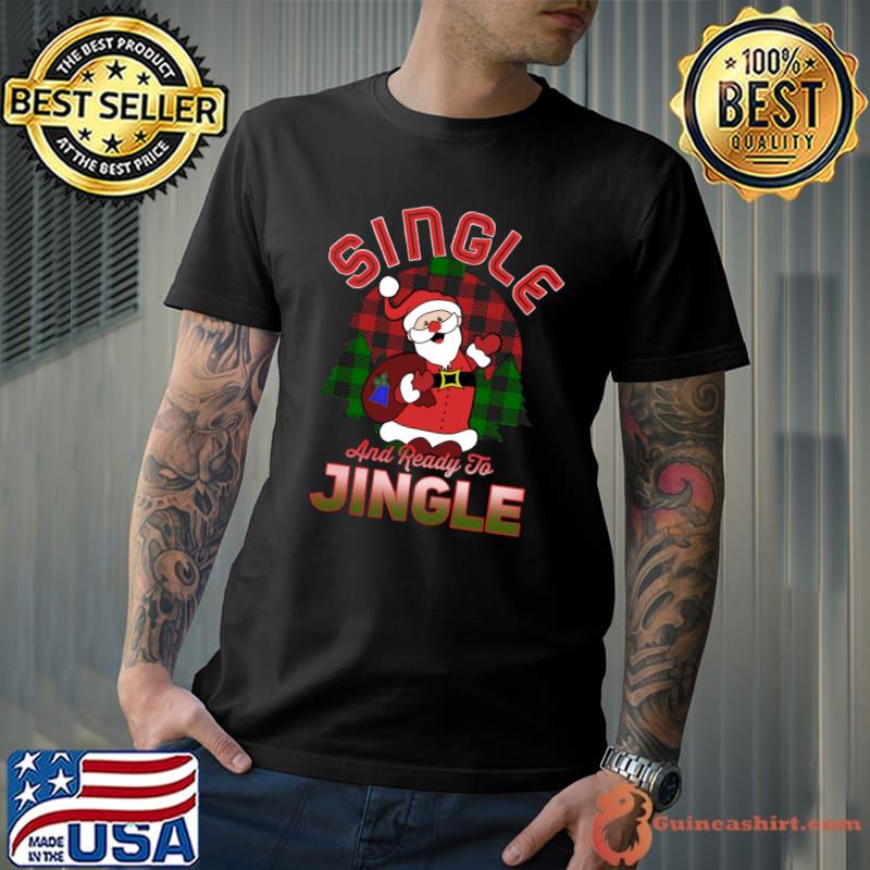 Original Singles Xmas Party Single and Ready to Jingle T-shirt