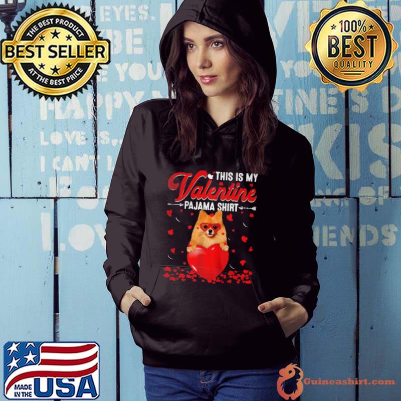 Original This is my Valentine pajama pomeranian dog Hoodie