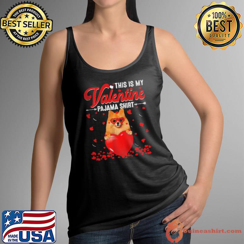 Original This is my Valentine pajama pomeranian dog Tank Top