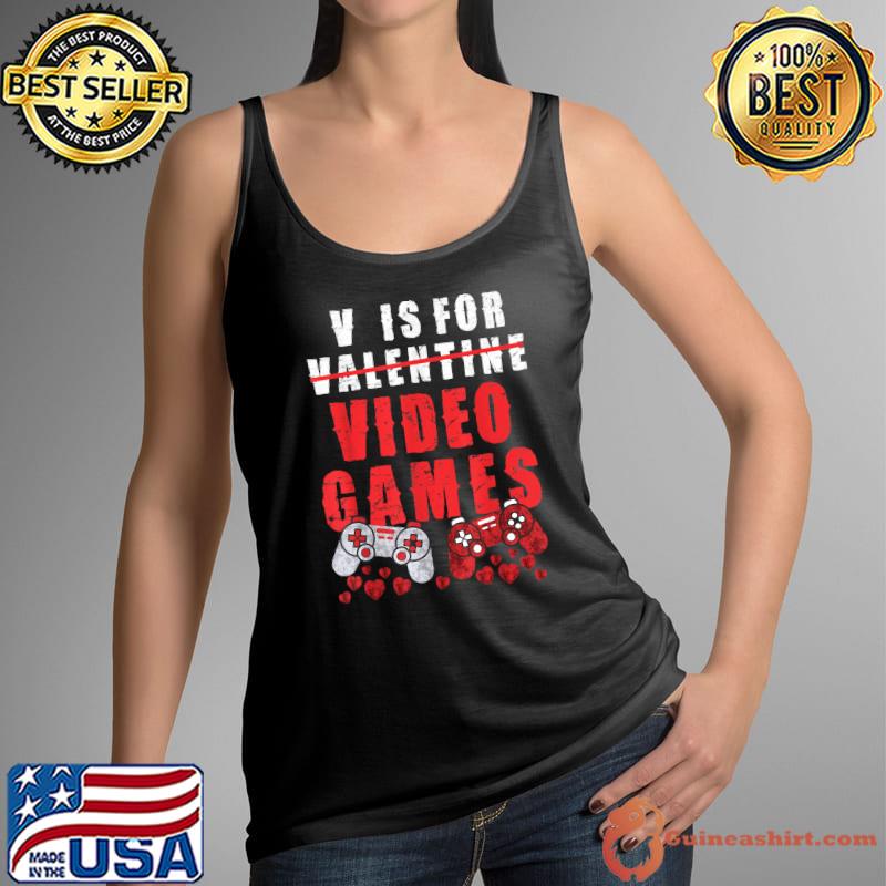 Original V Is For Video Games Funny Valentines Day Gamer Boy Men Kid T-Shirt Tank Top