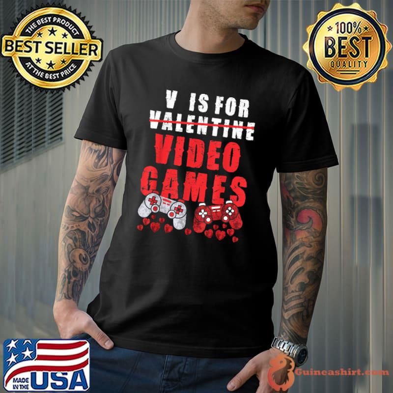 Original V Is For Video Games Funny Valentines Day Gamer Boy Men Kid T-Shirt