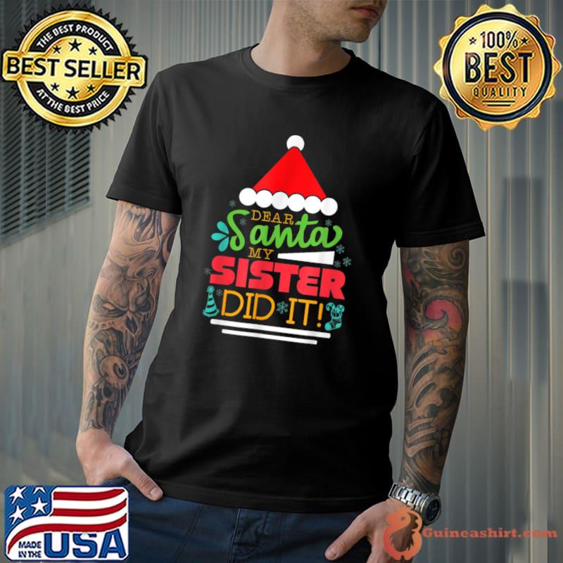 Original Xmas Christmas Pajama Dear Santa My Sister Did It T-Shirt
