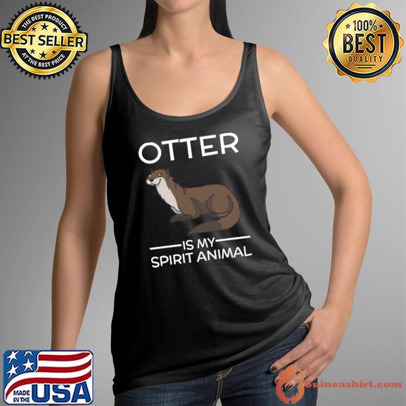 Otter Is My Spirit Animal Funny Gift Cute Sea Otter T- Tank Top