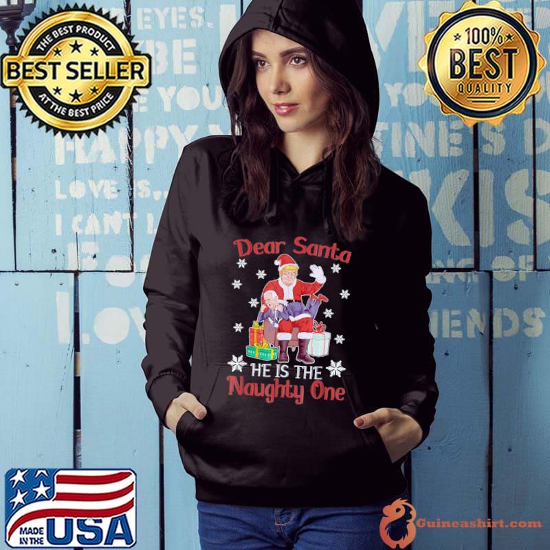 Premium 2022 Dear Santa He Is The Naughty One Naughty Biden Santa Trump T-Shirt
