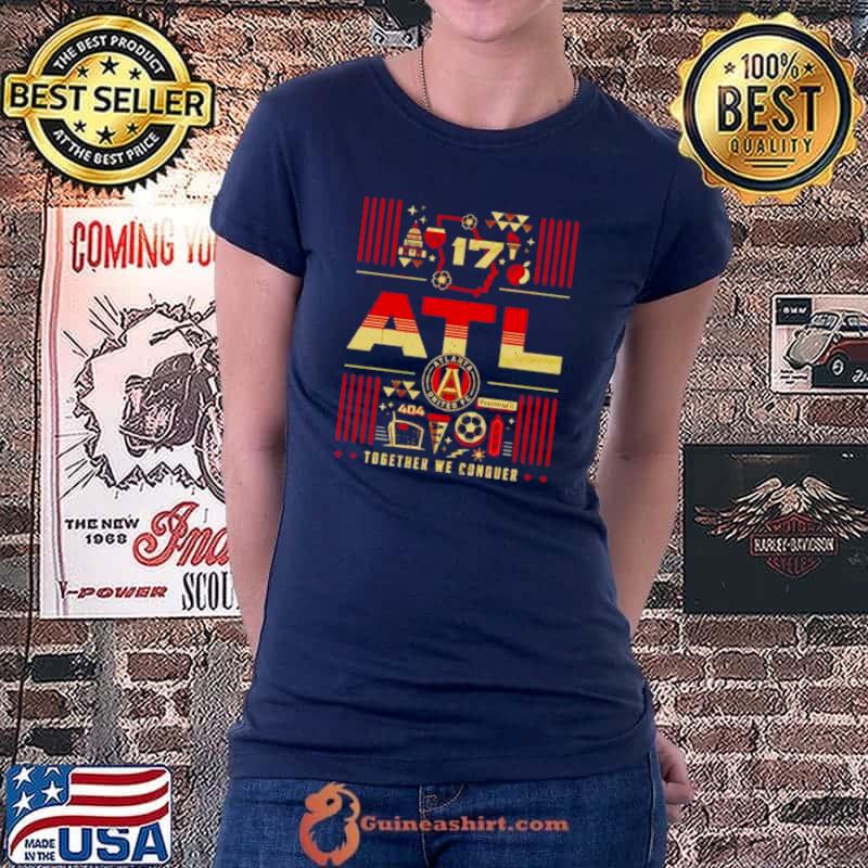 Premium atlanta United FC Hometown together we conquer Ladiestee