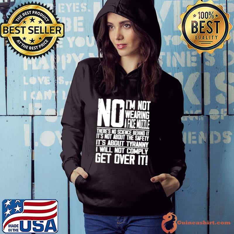 Premium No I’m not wearing a face muzzle there’s no science behind it shirt