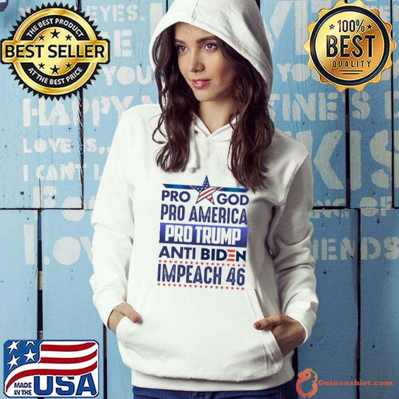 Premium Pro God Pro America Pro Trump Anti Biden Impeach 46 Shirt