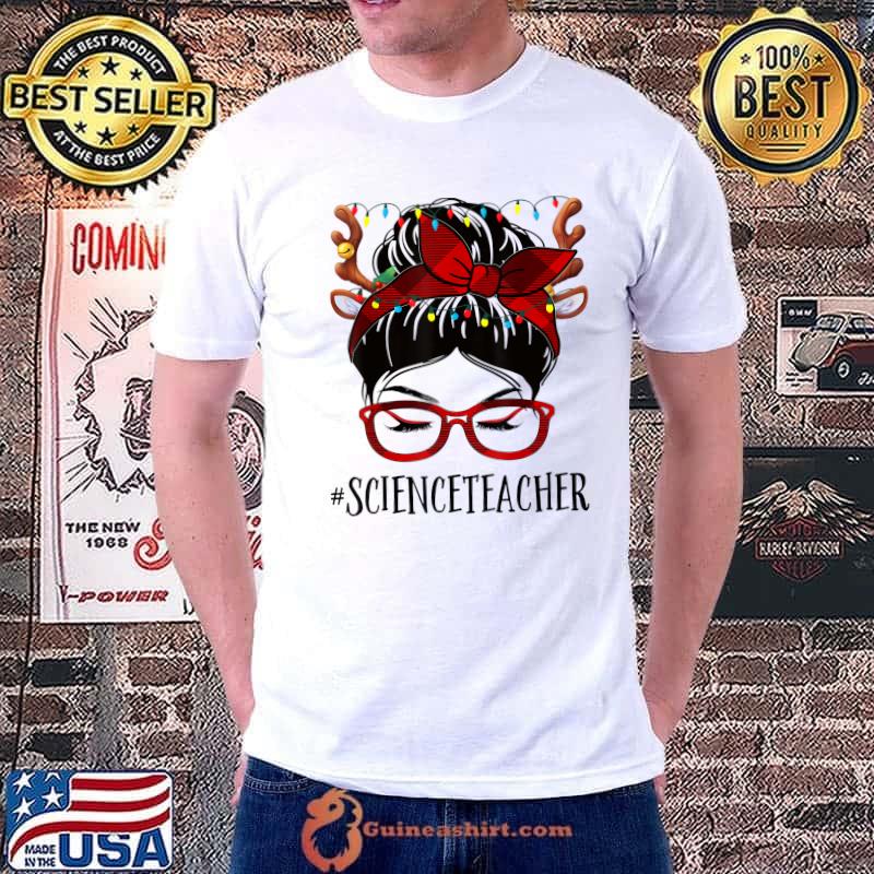 Premium Science Teacher Christmas Woman Messy Bun Buffalo Xmas T-Shirt Unisex