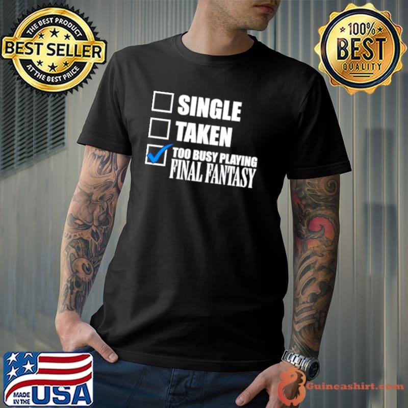 Premium Single taken too busy playing final fantasy Unisex