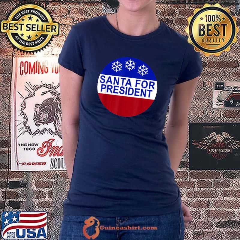 Santa For President T-Shirt Ladiestee