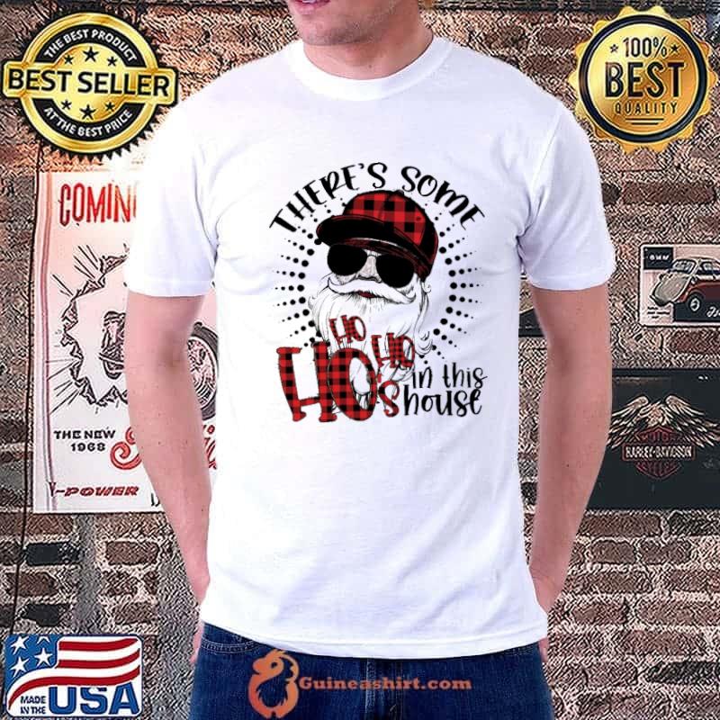 There's Some Hohoho In This House Shirt Unisex
