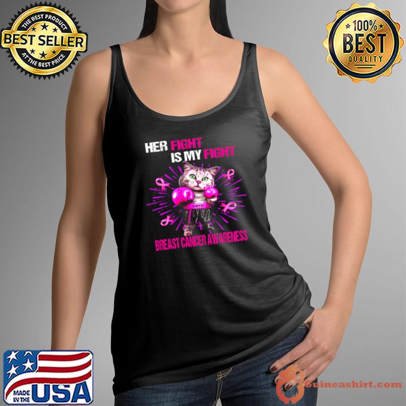 Top Cat Boxing Her Fight Is My Fight Breast Cancer Awareness Shirt Tank Top