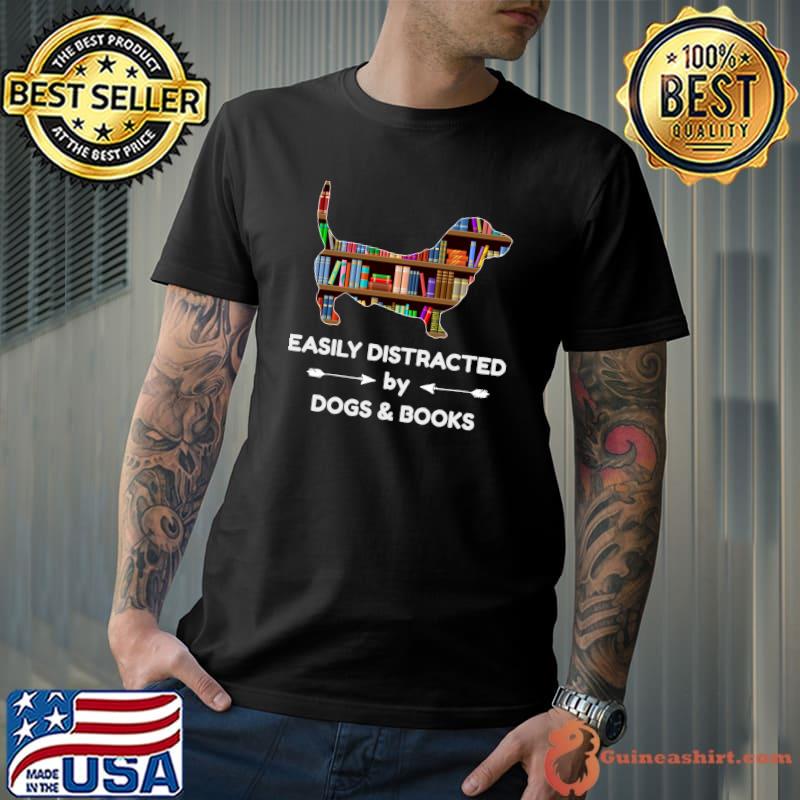 Top Easily Distracted By Dogs & Books T-Shirt