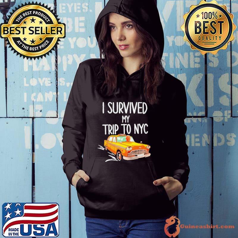 Top I survived my trip to new yor Hoodie