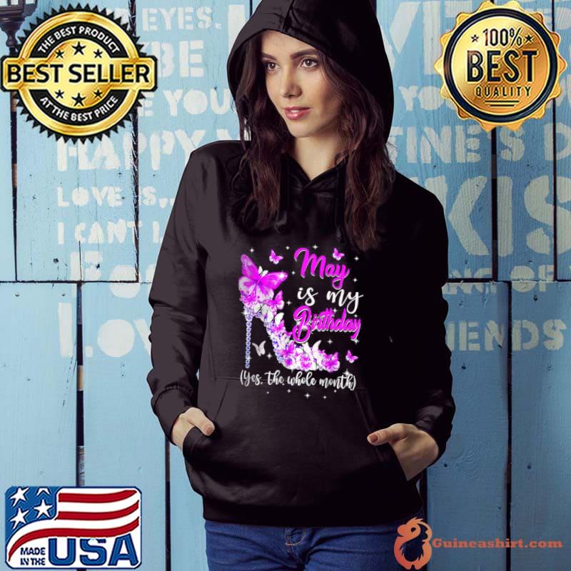 Top May Is My Birthday The Whole Month High Heel Butterfly T Shirt