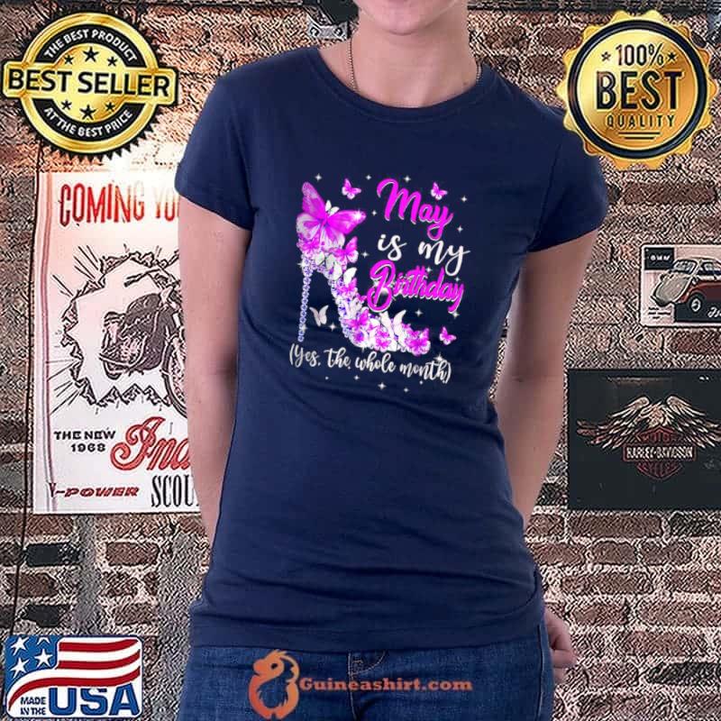 Top May Is My Birthday The Whole Month High Heel Butterfly T Shirt Ladiestee