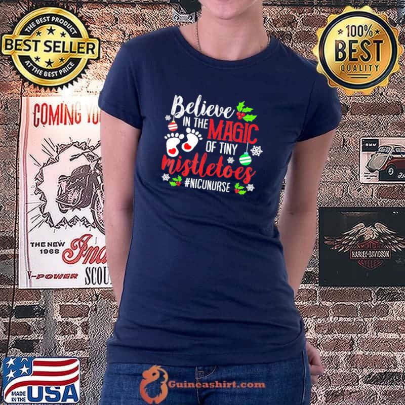 Top NICU Nurse Believin Magic Of Tiny Mistletoe Christmas 2022 T-Shirt Ladiestee