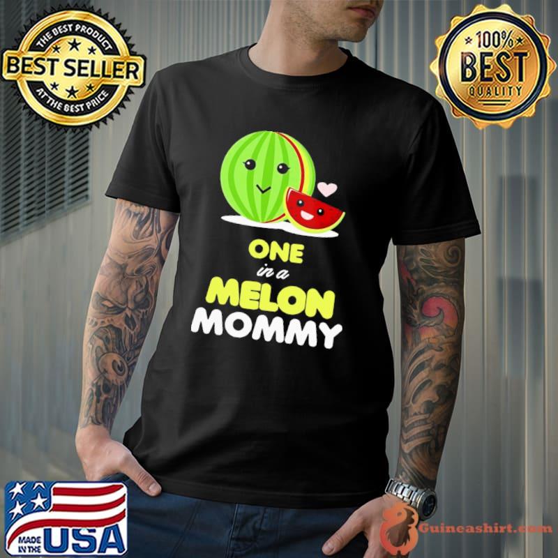 Top Perfect one in a melon mommy funny fruit watermelon mom Unisex