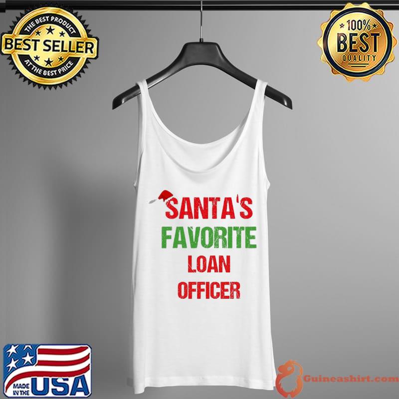 Top Santa’s Favorite Loan Officer Christmas Shirt Tank Top