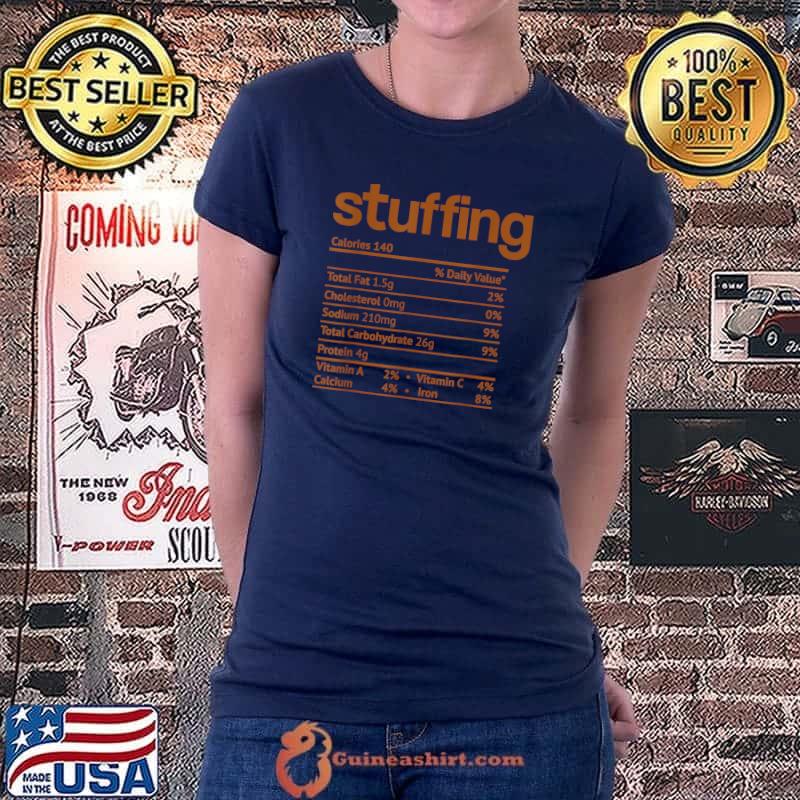 Top Stuffing Nutrition Facts Funny Thanksgiving Christmas food T-Shirt Ladiestee