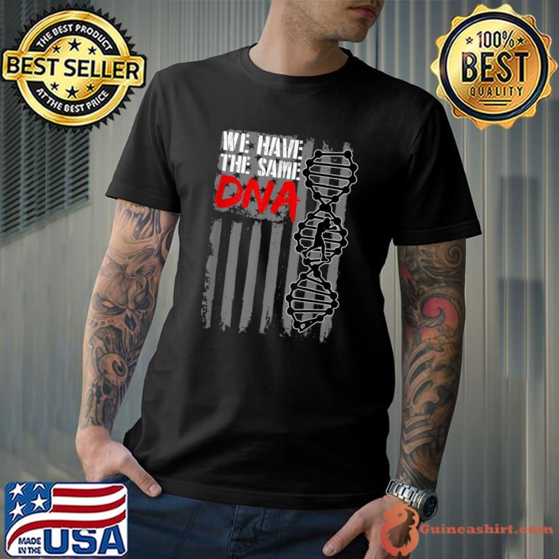 Top We Have The Same Boxer DNA Patriotic Flag T-Shirt