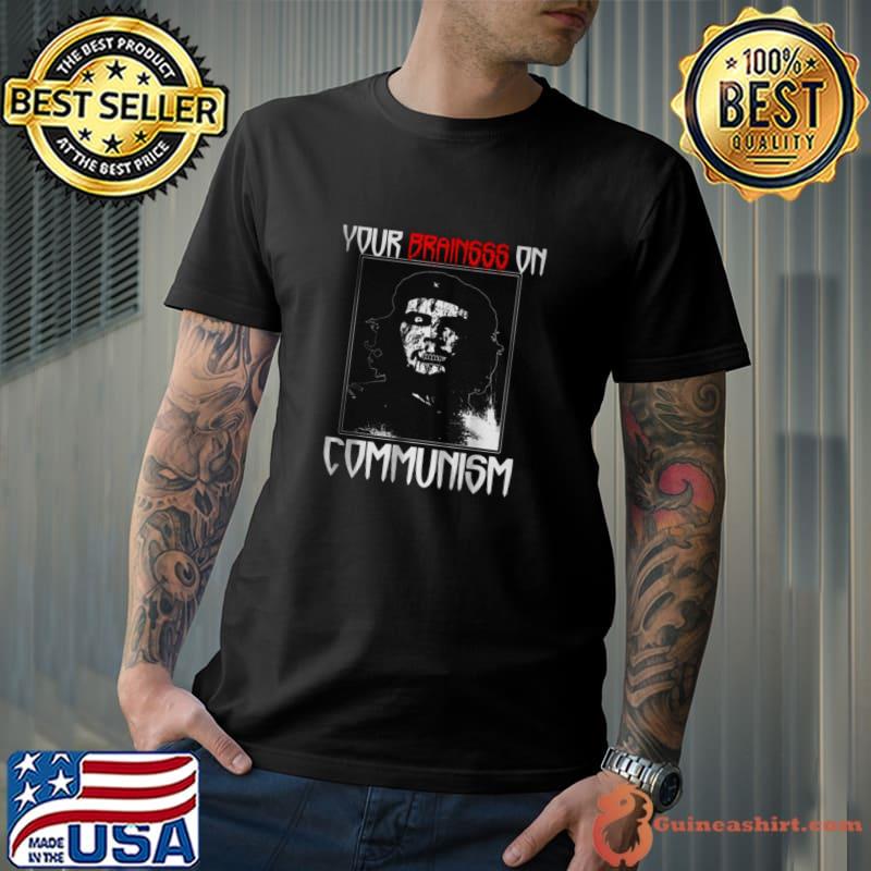 Top Your brain on communism (funny antI commie zombie political) shirt