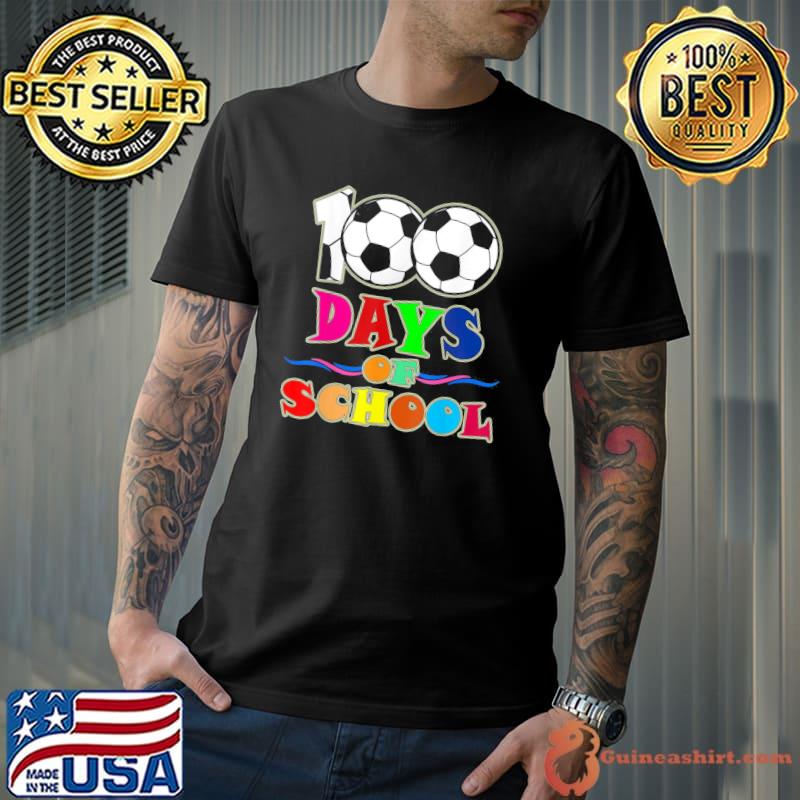 100th Day Student Soccer 100 Days Of School T-Shirt