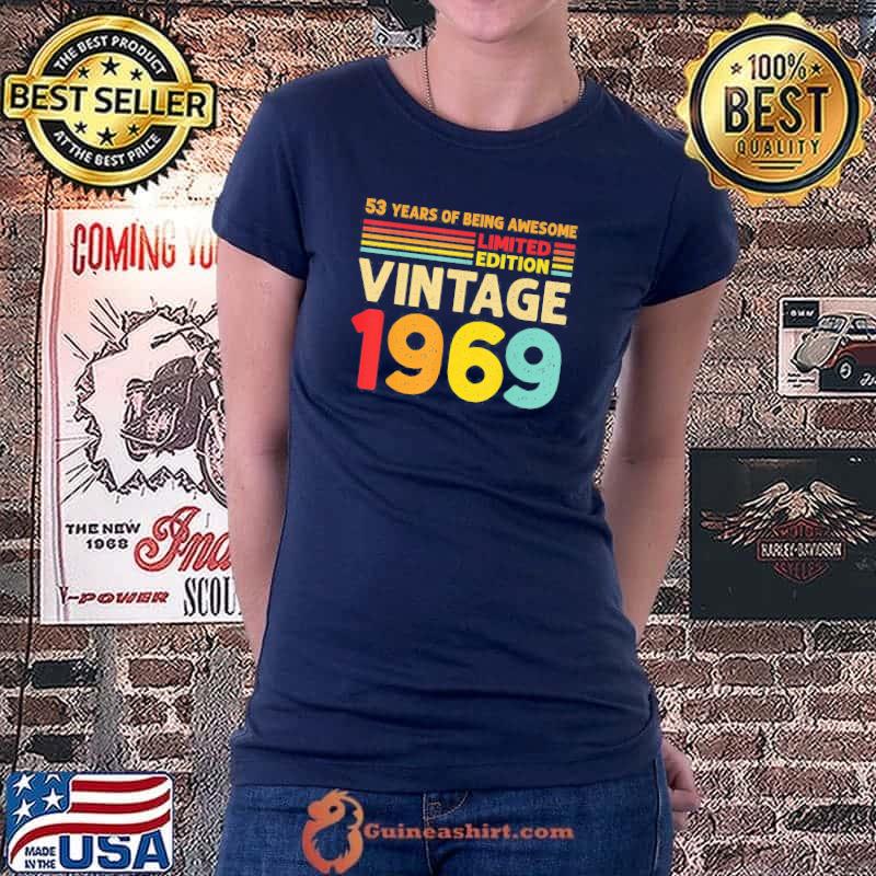 53 Years Of Being Awesome Limited Edition Vintage 1969 T-Shirt Ladiestee