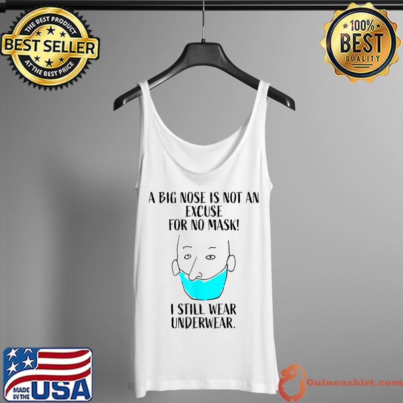 Awesome A big nose is not an excuse for no mask T-Shirt Tank Top