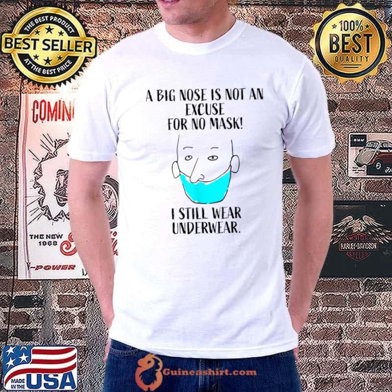 Awesome A big nose is not an excuse for no mask T-Shirt Unisex