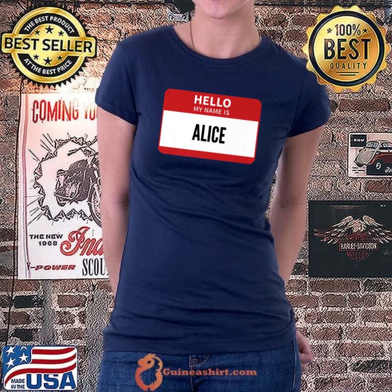 https://images.guineashirt.com/2022/01/awesome-alice-name-tag-hello-my-name-is-alice-premium-t-shirt-Ladiestee.jpg