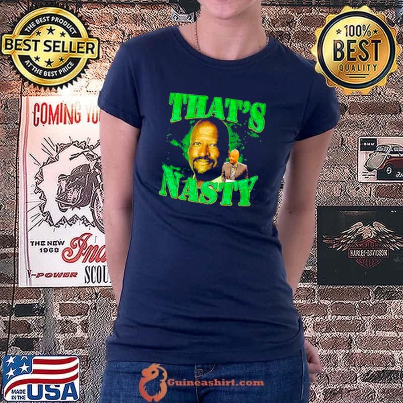 Awesome Michael Cage That’s Nasty Shirt Ladiestee